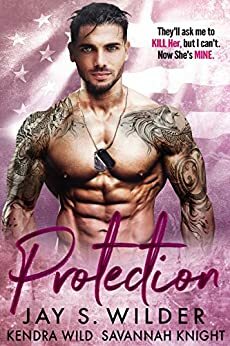 Protection by Savannah Knight, Kendra Wild, Jay S. Wilder