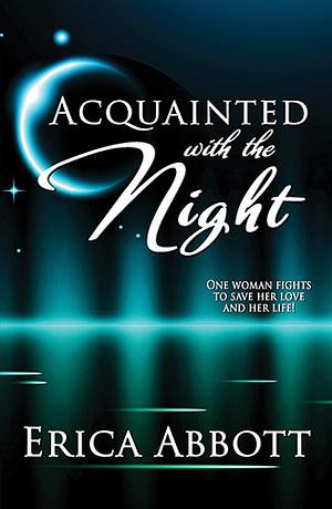 Acquainted with the Night by Erica Abbott