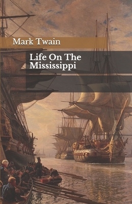 Life On The Mississippi by Mark Twain