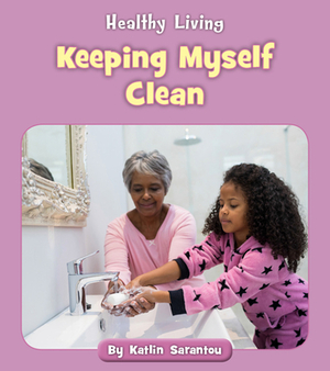 Keeping Myself Clean by Katlin Sarantou