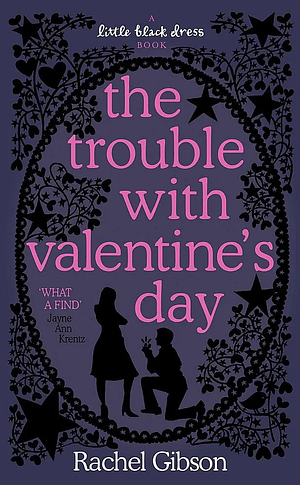 The Trouble with Valentine's Day by Rachel Gibson