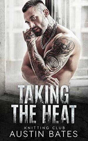 Taking the Heat by Austin Bates