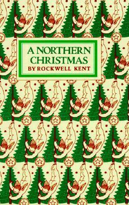 A Northern Christmas by Rockwell Kent, Doug Capra