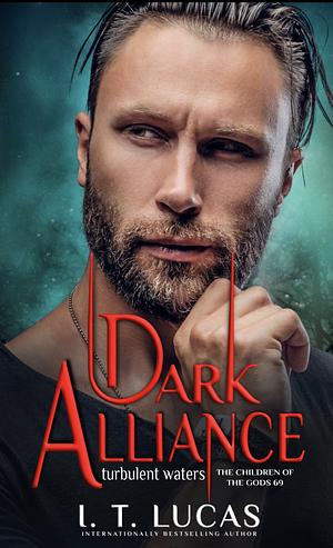 Dark Alliance Turbulent Waters by I.T. Lucas