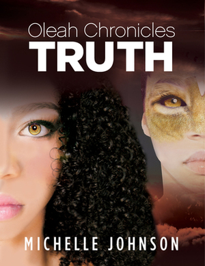 Oleah Chronicles: Truth by Michelle Johnson