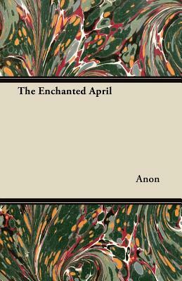 The Enchanted April by Elizabeth von Arnim