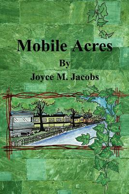 Mobile Acres by Joyce M. Jacobs