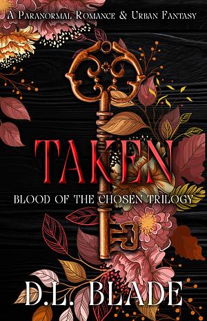 Taken: A Vampire & Witch Paranormal Romance & Urban Fantasy by D.L. Blade