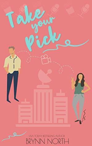 Take Your Pick: A Sweet Romantic Comedy by Brynn North