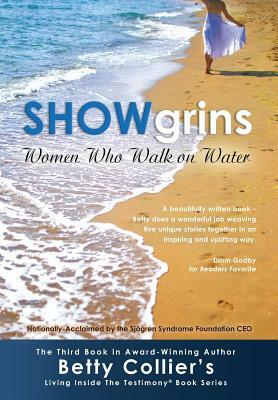 Showgrins: Women Who Walk on Water by Betty Collier