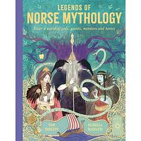 Legends of Norse Mythology: Enter a World of Gods, Giants, Monsters and Heroes by Tom Birkett