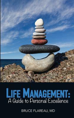 Personal Life Management: A Guide to Personal Excellence by Bruce Flareau