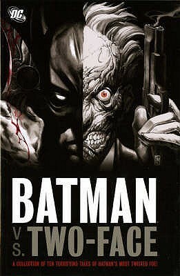 Batman vs. Two-Face. by Denny O'Neil