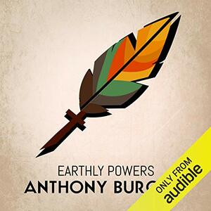 Earthly Powers by Anthony Burgess