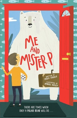 Me and Mister P by Maria Farrer, Daniel Rieley