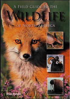 A Field Guide to the Wildlife of North America by Bryan Richard