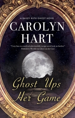 Ghost Ups Her Game by Carolyn G. Hart