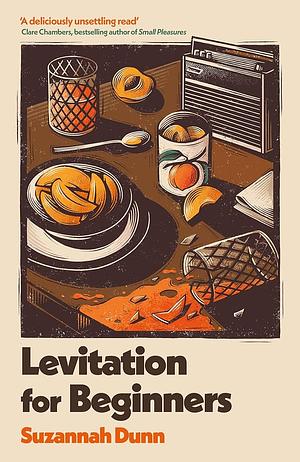 Levitation for Beginners by Suzannah Dunn