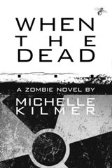 When the Dead by Michelle Kilmer