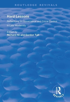 Hard Lessons: Reflections on Governance and Crime Control in Late Modernity by Gordon Tait