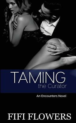 Taming the Curator by Fifi Flowers