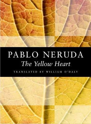 The Yellow Heart by Pablo Neruda