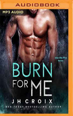 Burn for Me by J.H. Croix