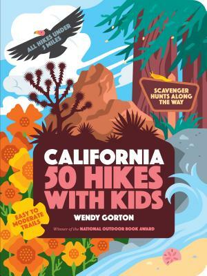 50 Hikes with Kids California by Wendy Gorton