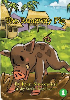 The Runaway Pig by Kym Simoncini