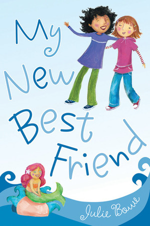 My New Best Friend by Julie Bowe