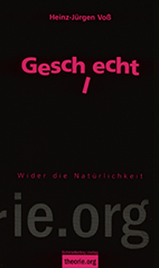 Geschlecht. Wider die Natürlichkeit by Heinz-Jürgen Voß