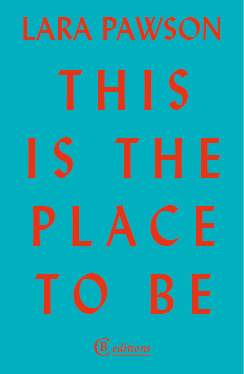 This Is the Place to Be by Lara Pawson
