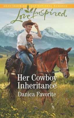 Her Cowboy Inheritance by Danica Favorite