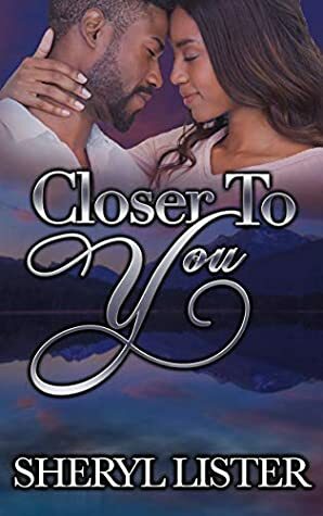 Closer To You by Sheryl Lister