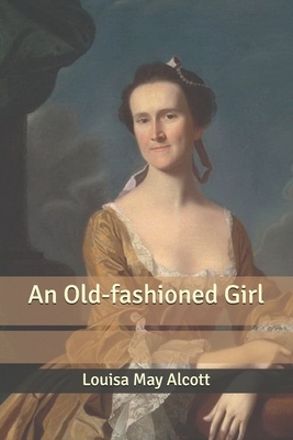 An Old-fashioned Girl by Louisa May Alcott