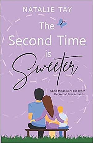 The Second Time Is Sweeter by Natalie Tay