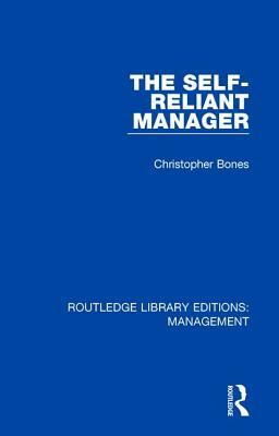 The Self-Reliant Manager by Christopher Bones