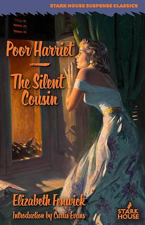 Poor Harriet / The Silent Cousin by Elizabeth Fenwick