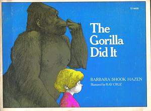 The Gorilla Did It by Ray Cruz, Barbara Shook Hazen, Barbara Shook Hazen