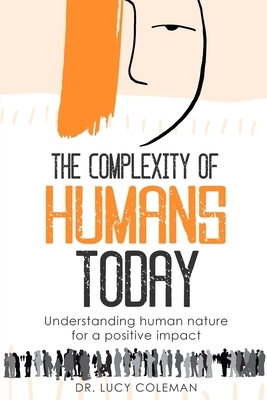 The complexity of humans today by Lucy Coleman