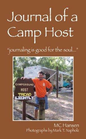 Journal of a Camp Host: journaling is good for the soul... by M.C. Hansen