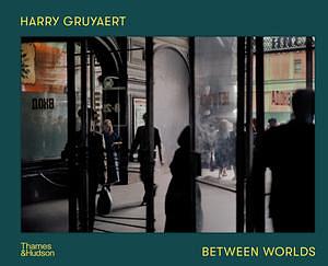 Harry Gruyaert: Between Worlds by Harry Gruyaert