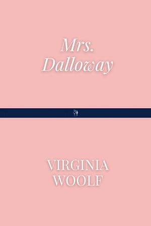 Mrs. Dalloway by Virginia Woolf