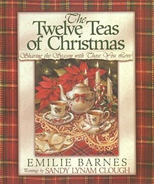 The Twelve Teas of Christmas by Emilie Barnes