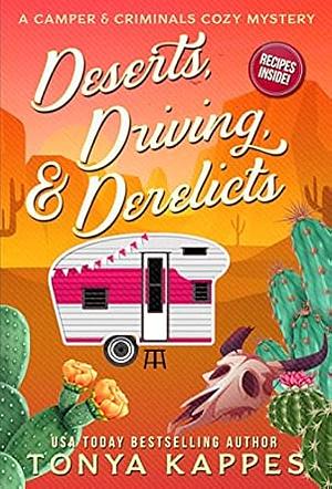 Deserts, Driving, & Derelicts by Tonya Kappes