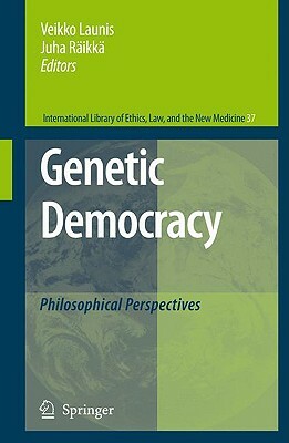 Genetic Democracy: Philosophical Perspectives by 