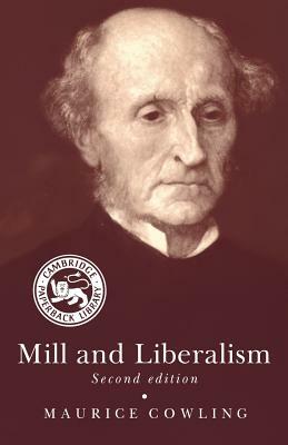 Mill and Liberalism by Maurice Cowling