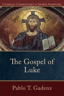 The Gospel of Luke by Mary Healy, Peter Williamson, Pablo T. Gadenz
