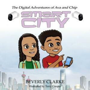The Digital Adventures of Ava and Chip: Smart City by Terry Cooper, Beverly Clarke