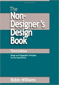 The Non-Designer's Design Book by Robin P. Williams